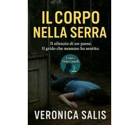 Il corpo nella serra (I casi di Viola Castelli)