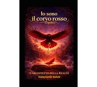 Il Corvo Rosso - Vol. 2: Il Risveglio dell'Architetto (IO SONO IL CORVO ROSSO)
