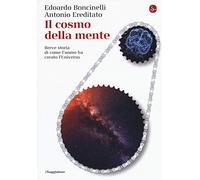 Il cosmo della mente. Breve storia di come l'uomo ha creato l'Universo