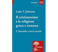 Il cristianesimo e la religione greca e romana. Secondo e terzo secolo (Vol. 2) (Studi biblici)