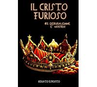 IL CRISTO FURIOSO: N°2 - Gerusalemme è nostra!