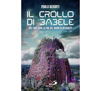 Il crollo di Babele. Che fare dopo la fine del sogno di Internet? (Attualità e storia)