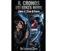 Il Cronos dei Senza Nome: L’Eco di Ferro-vol I-