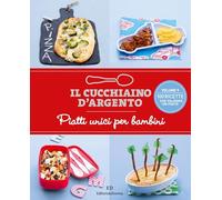 Il Cucchiaino d'Argento. Piatti unici per bambini