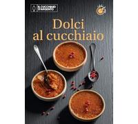Il Cucchiaio d'Argento. Dolci di casa. Dolci al cucchiaio (Vol. 2)