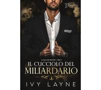 Il cucciolo del miliardario: Una storia d'amore miliardaria (La Saga dei Winters)