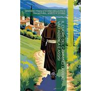 IL CUORE DEL CAMMINO: GUBBIO, VALFABBRICA E ASSISI: SENTIERO FRANCESCANO DELLA PACE TRA NATURA, SPIRITO E STORIA