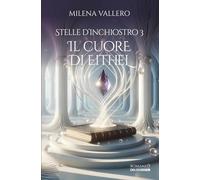 Il cuore di Eithel. Stelle d’inchiostro (Vol. 3) (Greyhound)