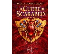 IL CUORE DI SCARABEO (LA SAGA DELLO SCARABEO ROSSO)