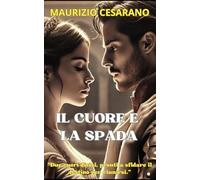 IL CUORE E LA SPADA