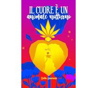 Il cuore è un animale notturno: Mistero e passione in una storia d'amore fra ragazze
