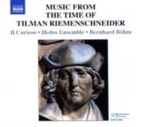 IL CURIOSO/HEDOS ENSEMBLE/BOHM: MUSIC IN THE TIME OF TILMAN RIEMENSCHNEIDER - CD