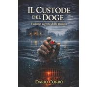 Il Custode del Doge: L’ultimo segreto della Riviera