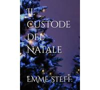 Il custode del Natale: Una favola natalizia per tutte le età