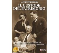 Il Custode Del Patrimonio: Come Mantenere La Continuità Patrimoniale Con Il Metodo FABusiness™