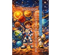 IL CUSTODE DEL ROBOT SOLARE: ANTOLOGIA