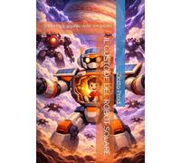 IL CUSTODE DEL ROBOT SOLARE: LIBRO 5: Il gigante delle tempeste