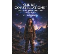 ŒIL DE CONSTELLATIONS: Tome 1 : La Réincarnation du Gardien