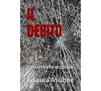 IL DEBITO: Ogni scelta ha un prezzo (La zona grigia)