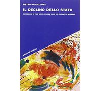 Il declino dello Stato. Riflessioni di fine secolo sulla crisi del progetto moderno