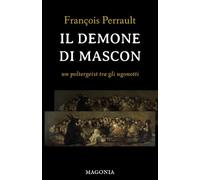 Il demone di Mascon: un poltergeist tra gli ugonotti (Magonia)