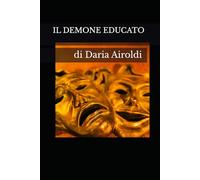 Il Demone educato: di Daria Airoldi