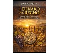 Il Denaro del Regno: Giustizia, Grazia e Sovversione nella Parabola dei Lavoratori della Vigna