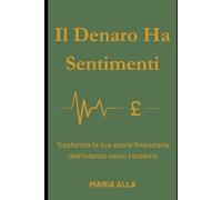 Il denaro viene prima di tutto: Trasforma la tua storia finanziaria dall'interno verso l'esterno