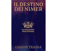Il destino dei Nimer: La regina perduta, chiave del destino