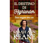 Il destino di Highlander: Un dolce romanzo storico: 1 (Serie Erica scozzese)
