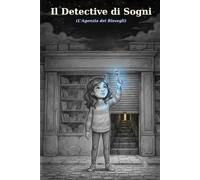 Il Detective di Sogni: L'Agenzia dei Risvegli