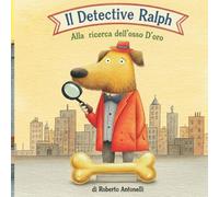 Il Detective Ralph - Alla ricerca dell'Osso D'oro: Cane | Mistero | giallo | città di cani| detective