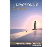 IL DEVOZIONALE DIVINO: UN PERCORSO VERSO IL CUORE DI DIO