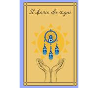 Il diario dei sogni: Dagli insegnamenti di Jung, proviamo a decifrare il linguaggio dell'inconscio attraverso i sogni.