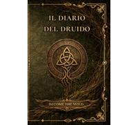 Il Diario del Druido: Diario della Campagna e Scheda del Personaggio per GDR: Registro delle Sessioni per D&D Quinta Edizione | Include Scheda del ... pollici (DIARIO DI SESSIONE ISPIARTO A D&D)