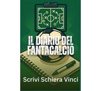 il Diario del Fantacalcio: Scrivi Schiera Vinci