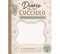 IL DIARIO DEL MIO CUCCIOLO: Il nostro primo anno insieme (Pet in salute)