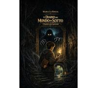 Il Diario del Mondo di Sotto: L'Eredità del Coraggio
