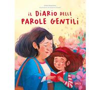 Il diario delle parole gentili. Ediz. illustrata (Sassi junior)