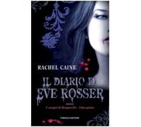 Il diario di Eve Rosser. I vampiri di Morganville