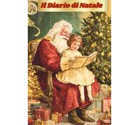 Il Diario di Natale: Magia e Ricordi del Natale da Raccontare