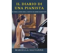 Il Diario di una pianista: Da Parigi a Hong Kong, le note di un amore inaspettato