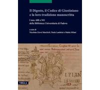 Il Digesto, Il Codice Di Giustiniano E La Loro Tradizione Manoscritta: I Mss. 688 E 941 Della Biblioteca Universitaria Di Padova