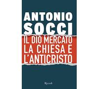 Il dio Mercato, la Chiesa e l'Anticristo