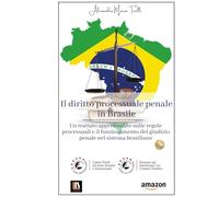Il Diritto processuale penale in Brasile: Un trattato approfondito sulle regole processuali e il funzionamento del giudizio penale nel sistema brasiliano