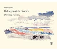 Il Disegno Della Toscana / Drawing Tuscany