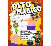 Il Dito Magico Brividi e Risate: Attività di scrittura, lavoretti, barzellette e giochi di Halloween per bambini dai 5 agli 8 anni