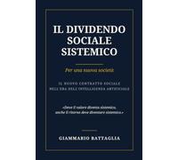 Il Dividendo Sociale Sistemico per una nuova società: Il nuovo contratto sociale nell'era dell'intelligenza artificiale