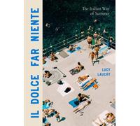 Il Dolce Far Niente : The Italian Way of Summer