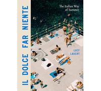 Il Dolce Far Niente: The Italian Way of Summer